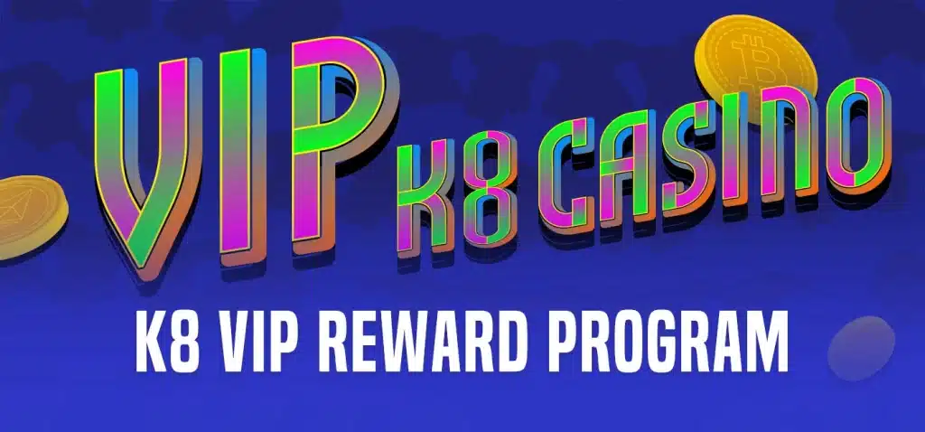 K8.io VIP Reward Program for Loyal Crypto Casino Players